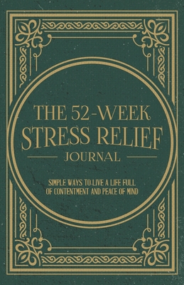 Cover for The 52-Week Stress Relief Journal