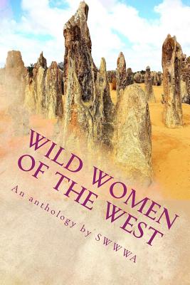 Wild Women of the West: An anthology by Society of Women Writers of Western Australia Cover Image