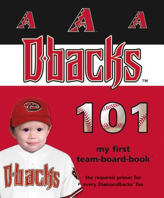Arizona Diamondbacks 101-Board (My First Team-Board-Book)