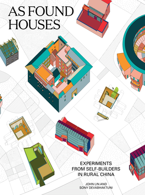 As Found Houses: Experiments from Self-Builders in Rural China Cover Image