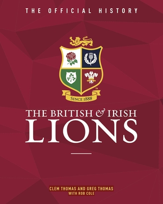 The British & Irish Lions: The Official History Cover Image