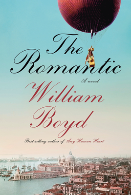 The Romantic: A novel By William Boyd Cover Image
