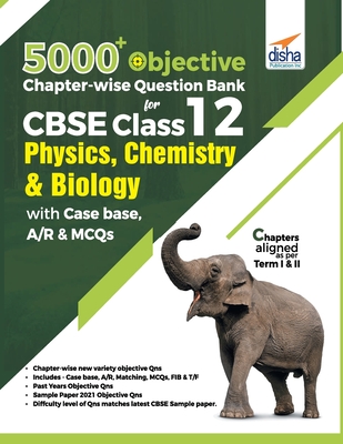 5000+ Objective Chapter-wise Question Bank for CBSE Class 12 Physics, Chemistry & Biology with Class 12 Cover Image