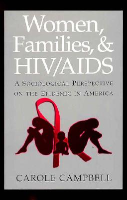 Women, Families and Hiv/AIDS: A Sociological Perspective on the Epidemic in America Cover Image