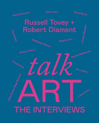 Talk Art The Interviews: Conversations on art, life and everything By Russell Tovey, Robert Diament Cover Image