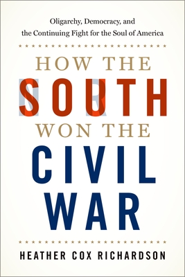 南方是如何赢得内战的:寡头政治、民主和持续的美国灵魂之战