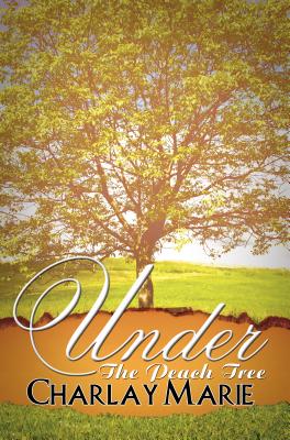 Under the Peach Tree By Charlay Marie Cover Image