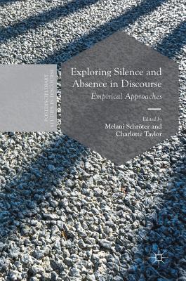 Exploring Silence and Absence in Discourse: Empirical Approaches (Postdisciplinary Studies in Discourse) Cover Image
