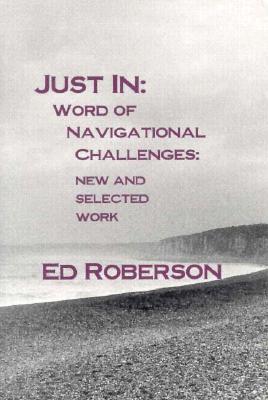 Just In: Word of Navigational Challenges: New and Selected Work (Native Americans of the Northeast)
