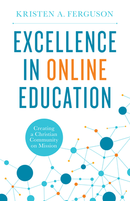 Excellence in Online Education: Creating a Christian Community on Mission Cover Image