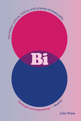 Bi: The Hidden Culture, History, and Science of Bisexuality Cover Image