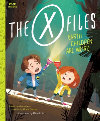 The X-Files: Earth Children Are Weird: A Picture Book (Pop Classics #2)