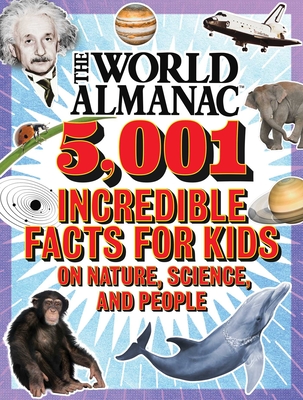 The World Almanac 5,001 Incredible Facts for Kids on Nature, Science, and People Cover Image