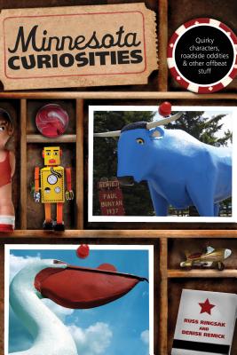 Minnesota Curiosities: Quirky Characters, Roadside Oddities & Other Offbeat Stuff, Third Edition Cover Image