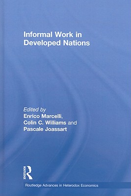 Informal Work in Developed Nations (Routledge Advances in Heterodox Economics #7)