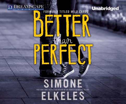 Better Than Perfect (Wild Cards #1) By Simone Elkeles, Kirby Heyborne (Narrated by), Amy Rubinate (Narrated by) Cover Image