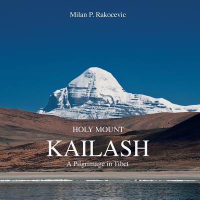 Holy Mount Kailash: A Pilgrimage in Tibet Cover Image