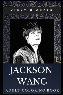 Download Jackson Wang Adult Coloring Book Millennial Got7 Member And South Korean Dancer Inspired Coloring Book For Adults Paperback Book Passage