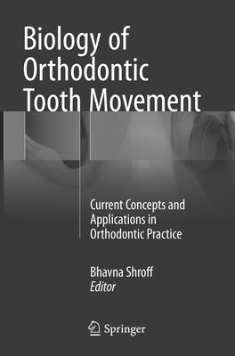Biology of Orthodontic Tooth Movement: Current Concepts and Applications in Orthodontic Practice Cover Image