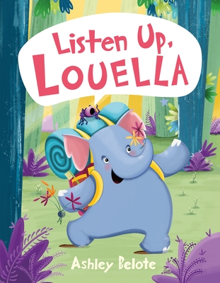 Listen Up, Louella By Ashley Belote Cover Image