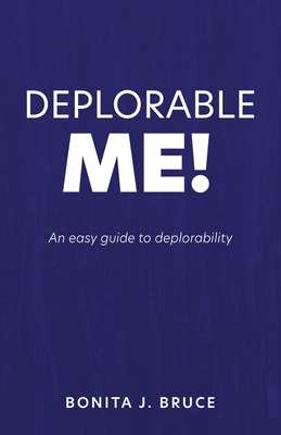 Deplorable Me!: An easy guide to deplorability Cover Image