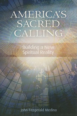 America's Sacred Calling: Building a New Spiritual Reality Cover Image