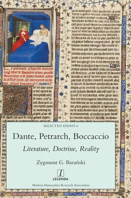 Dante, Petrarch, Boccaccio: Literature, Doctrine, Reality (Selected Essays #6) Cover Image