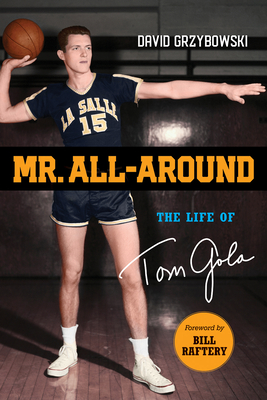 Mr. All-Around: The Life of Tom Gola By David Grzybowski, Bill Raftery (Foreword by) Cover Image