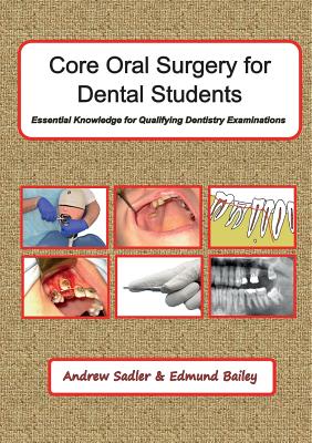 Core Oral Surgery for Dental Students: Essential Knowledge for Qualifying Dentistry Examinations Cover Image
