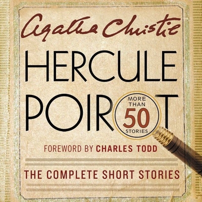 Hercule Poirot: The Complete Short Stories: A Hercule Poirot Collection with Foreword by Charles Todd (Hercule Poirot Mysteries) By Agatha Christie, David Suchet (Read by), Hugh Fraser (Read by) Cover Image