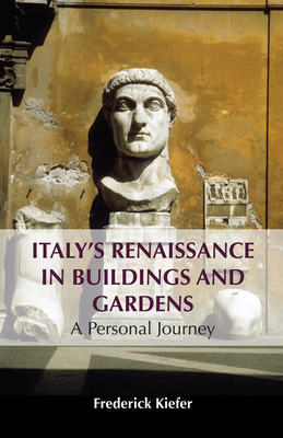 Italy's Renaissance in Buildings and Gardens: A Personal Journey Cover Image