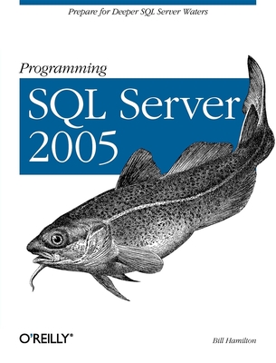Programming SQL Server 2005: Prepare for Deeper SQL Server Waters Cover Image