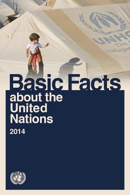 Basic Facts about the United Nations 2014 By United Nations (Other) Cover Image