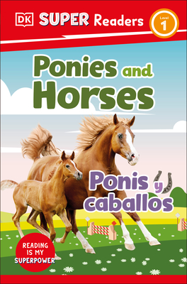 DK Super Readers Level 1 Bilingual Ponies and Horses – Ponis y caballos Cover Image