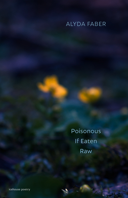 Poisonous If Eaten Raw By Alyda Faber Cover Image