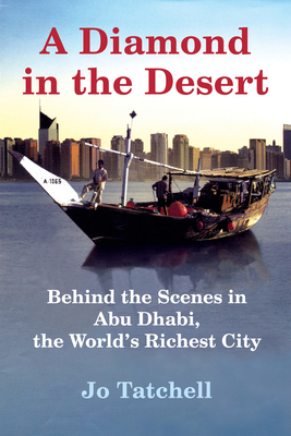 A Diamond in the Desert: Behind the Scenes in Abu Dhabi, the World's Richest City Cover Image