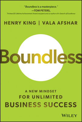 Boundless: A New Mindset for Unlimited Business Success By Henry King, Vala Afshar Cover Image