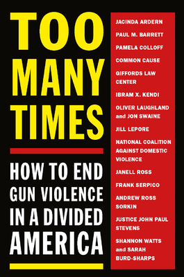 Too Many Times: How to End Gun Violence in a Divided America Cover Image
