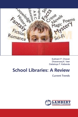 School Libraries: A Review By Subhash P. Chavan, Dharamaraj K. Veer, Dattatraya T. Kalbande Cover Image