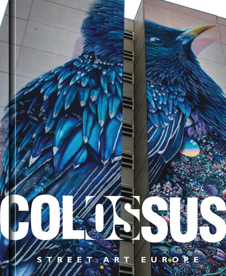 Colossus. Street Art Europe By Julio Ashitaka (Photographer) Cover Image