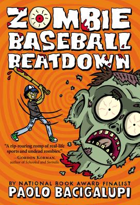 Zombie Baseball Beatdown By Paolo Bacigalupi Cover Image