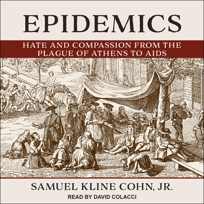 Epidemics Lib/E: Hate and Compassion from the Plague of Athens to AIDS cover