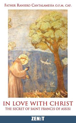 In Love with Christ: The Secret of Saint Francis of Assisi Cover Image