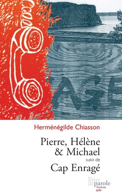 Pierre, Hélène et Michael suivi de Cap enragé Cover Image