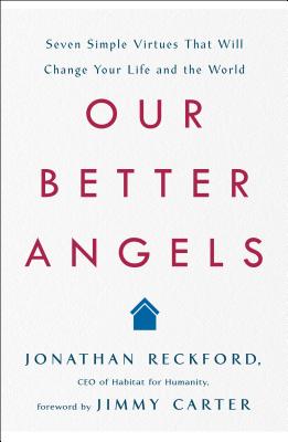 Our Better Angels: Seven Simple Virtues That Will Change Your Life and the World Cover Image