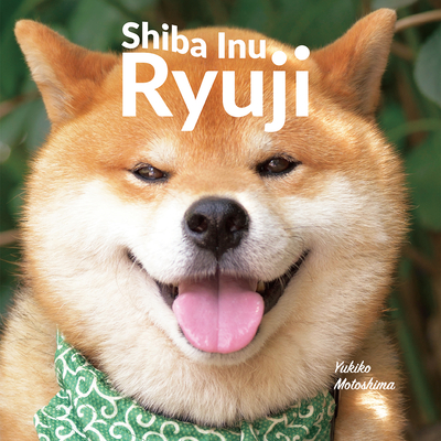 Shiba Inu Ryuji By Yukiko Motoshima Cover Image