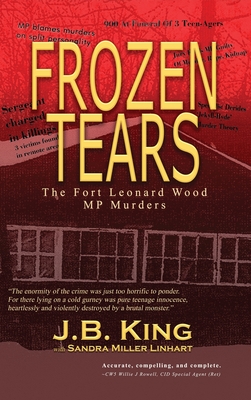 Frozen Tears: The Fort Leonard Wood MP Murders By J. B. King, Sandra Miller Linhart Cover Image