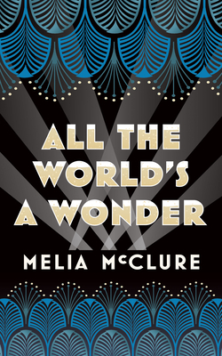 All the World's a Wonder By Melia McClure Cover Image