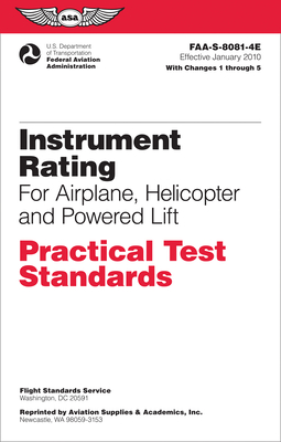 Instrument Rating Practical Test Standards for Airplane, Helicopter and Powered Lift (2024): Faa-S-8081-4e By Federal Aviation Administration (FAA), U S Department of Transportation, Aviation Supplies & Academics (Asa) (Editor) Cover Image