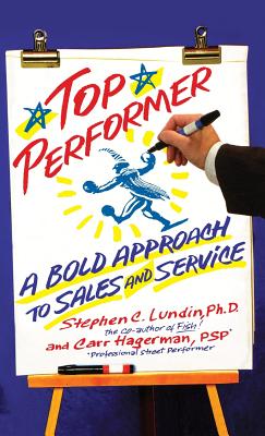 Top Performer: A Bold Approach to Sales and Service By Stephen C. Lundin, PhD, Carr Hagerman, PSP Cover Image